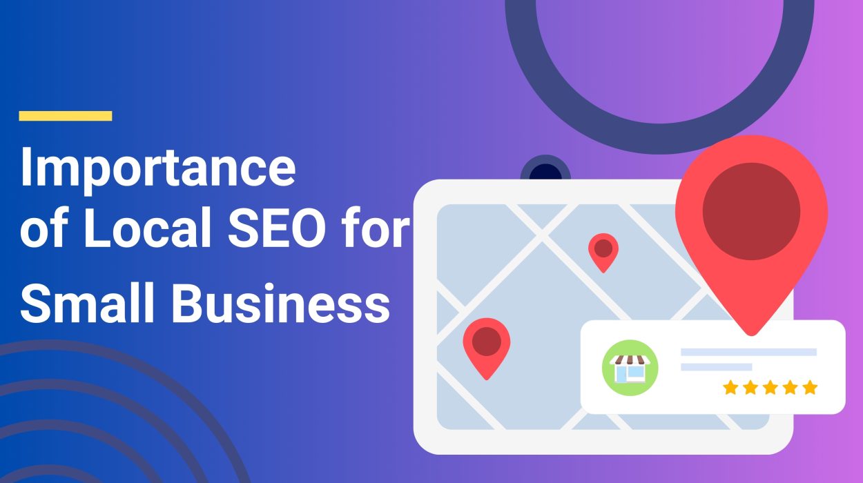 The Importance of Local SEO for Small Businesses